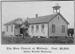 The new Church at Midway; Cost, $2,200; Albert Woelfle Memorial