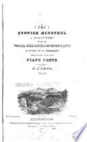 The Scotish minstrel : a selection from the vocal melodies of Scotland, ancient and modern, arranged for the piano forte