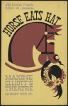 WPA Federal Theatre Project 891 presents "Horse eats hat" Maxine Elliott's Theatre.