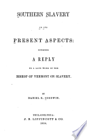Southern slavery in its present aspects : containing a reply to a late work of the Bishop of Vermont on slavery