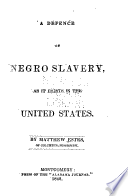 A defence of Negro slavery, as it exists in the United States.