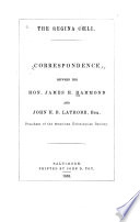 The Regina Coeli: correspondence between the Hon. James H. Hammond and John H.B. Latrobe