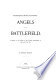 Angels of the battlefield : a history of the labors of the Catholic sisterhoods in the late Civil War