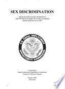 Thumbnail for Sex discrimination : employment discrimination prohibited by Title VII of the Civil Rights Act of 1964, as amended, and the Equal Pay Act of 1963