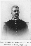 General Tirésias A. Sam; President of Haiti, 1896-1902