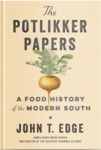 The Potlikker Papers: A Food History of the Modern South