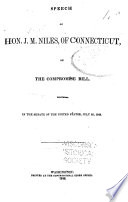 Speech of Hon. J.M. Niles, of Connecticut, on the Compromise bill : delivered in the Senate of the United States, July 25, 1848