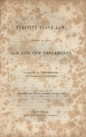 The fugitive slave law; tried by the Old and New Testaments.