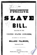 The Fugitive slave bill Fugitive slave law (1850)