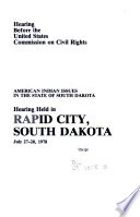 American Indian issues in the State of South Dakota : hearing before the United States Commission on Civil Rights, held in Rapid City, South Dakota, July 27-28, 1978