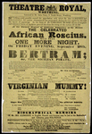 "The celebrated African Rosciuswill perform the Tragedy of Bertram; or, The Sicilian Pirate; to conclude with the favorite farce of the Virginian Mummy at The Theater Royal, Worthing."