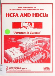 Doing business with the Health Care Financing Administration (HCFA) : HCFA and HBCUs