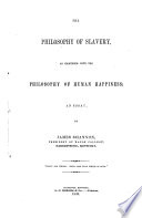 The philosophy of slavery as identified with the philosophy of human happiness : an essay