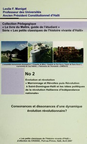 Evolution et révolution : marronage et révoltes puis révolution à Saint-Domingue-Haïti et les idées politiques de la révolution haïtienne d'indépendance nationale, Série "Les petites classiques de l'histoire vivante d'Haïti", no. 2