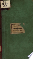 Narrative of Joanna, an emancipated slave of Surinam : from Stedman's Narrative of a five year's expedition against the revolted Negroes of Surinam