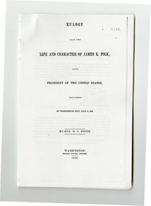 Eulogy upon the life and character of James K. Polk, late President of the United States, delivered at Washington city, July 9, 1849.