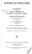 Nutrition and human needs : Hearings before the Select Committee on Nutrition and Human Needs of the United States Senate, Ninetieth Congress, second session on Nutrition and Human Needs