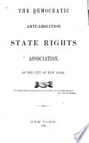 Thumbnail for Democratic Anti-Abolition State Rights Association of the City of New York [microform]