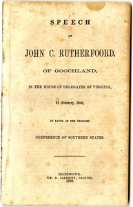 Speech of John C. Rutherfoord, of Goochland : in the House of Delegates of Virginia, 21 February, 1860, in favor of the proposed conference of southern states.