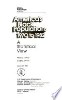 America's black population, 1970 to 1982 : a statistical view