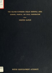 The seaver-Townsend urban renewal area: a section of the Roxbury-North Dorchester general neighborhood renewal plan area: an analysis of the economic, financial and community factors that will influence the feasibility of residential renewal