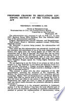 Proposed changes to regulations governing section 5 of the Voting Rights Act : oversight hearings before the Subcommittee on Civil and Constitutional Rights of the Committee on the Judiciary, House of Representatives, Ninety-ninth Congress, first session ... November 13 and 20, 1985