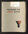 YMCA of the USA reports and studies, 1926-1969. Programs for Urban Action (1967). (Box 1214, Folder 38)