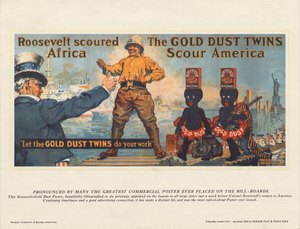 Roosevelt scoured Africa: The Gold Dust Twins Scour America. [Print advertising.]