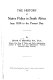 The history of native policy in South Africa from 1830 to the present day