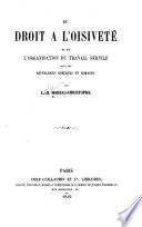 Du droit à l'oisiveté et de l'organisation du travail servile dans les républiques grecques et romaine