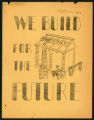 We Build for the Future