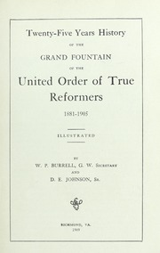 Twenty-five years history of the Grand fountain of the United Order of True Reformers, 1881-1905