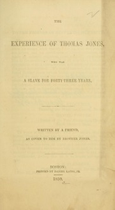 Thumbnail for The experience of Thomas Jones, who was a slave for forty-three years