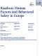 Roadway human factors and behavioral safety in Europe