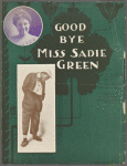 Good bye Miss Sadie Green