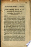 The Crittenden Compromise--a surrender : speech of Henry Wilson, of Mass., delivered in the Senate, February 21st, 1861, on the resolutions of Mr. Crittenden proposing amendments to the Constitution of the United States