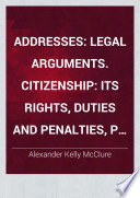 Addresses : literary, political, legal, and miscellaneous