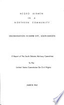 Negro airmen in a northern community; discrimination in Rapid City, South Dakota; a report