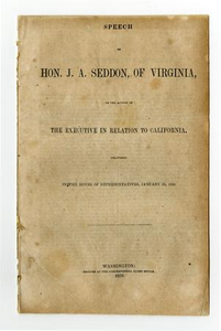 Thumbnail for Speech of Hon. J.A. Seddon, of Virginia on the action of the Executive in relation to California : delivered in the House of Representatives, January 23, 1850