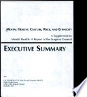 Mental health : culture, race, and ethnicity : a supplement to Mental health, a report of the Surgeon General : executive summary