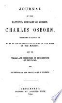 Journal of that faithful servant of Christ : Charles Osborn, containing an account of many of his travels and labors in the work of the ministry, and his trials and exercises in the service of the Lord, and in the defense of the truth, as it is in Jesus