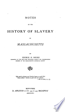 Notes on the history of slavery in Massachusetts