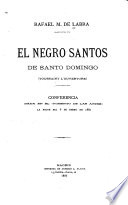 El negro Santos de Santo Domingo (Toussaint L'Ouverture) Conferencia dada en el Fomento de las Artes la noche del 8 de enero de 1880