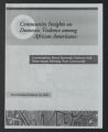 Media and Public Relations, circa 1970-2009. "Community Insights on Domestic Violence among African Americans" 2002. (Box 66, Folder 39)