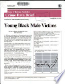 Young black male victims : National Crime Victimization Survey