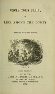 Uncle Tom's cabin : or, Life among the lowly, v.1