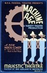 W.P.A. Federal Theatre presents "Machine age" a new musical comedy by William Sully .... music by Bert Reed A variety theatre production.