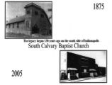 South Calvary Baptist Church: 1875-2005: The Legacy Began 130 Years Ago on the South Side of Indianapolis