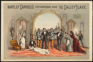 Bartley Campbell's picturesque play The Galley Slave.